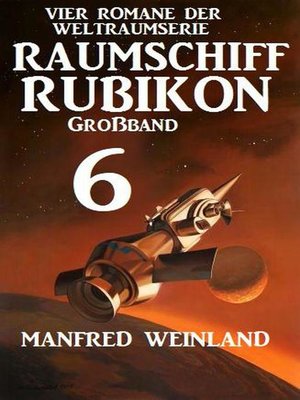 cover image of Großband Raumschiff Rubikon 6--Vier Romane der Weltraumserie
